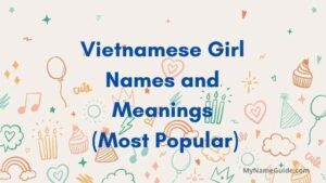 Vietnamese Girl Names and Meanings (Most Popular) | My Name Guide