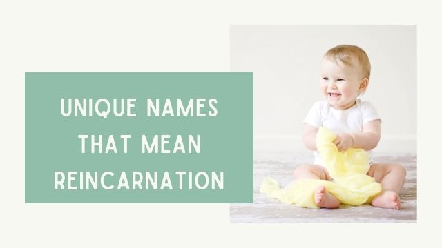 Names that Mean Rebirth, Reborn or Reincarnation and its Origin