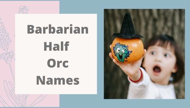 Cute Barbarian Half Orc Names