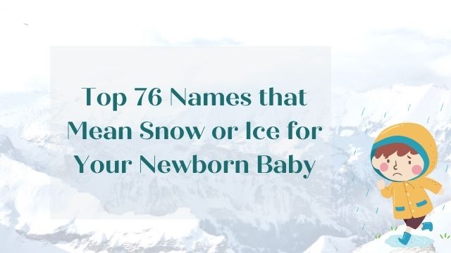 top-105-boy-girl-names-that-mean-winter-snow-or-ice