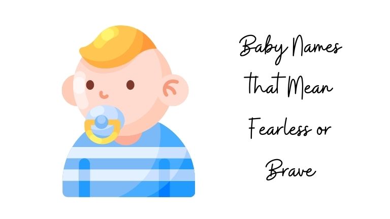 Top 64 Baby Names That Mean Fearless Or Brave My Name Guide